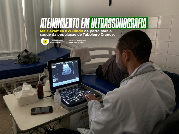 Prefeitura Mantém Atendimentos Regulares de Ultrassonografia em Taboleiro Grande